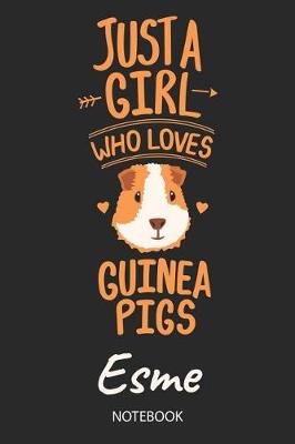 Book cover for Just A Girl Who Loves Guinea Pigs - Esme - Notebook