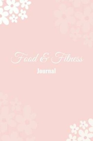 Cover of Food & Fitness Journal