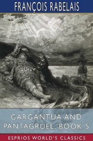 Cover of Gargantua and Pantagruel, Book 5 (Esprios Classics)