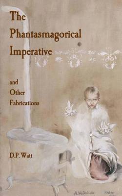 Book cover for The Phantasmagorical Imperative