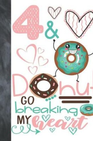 Cover of 4 & Donut Go Breaking My Heart