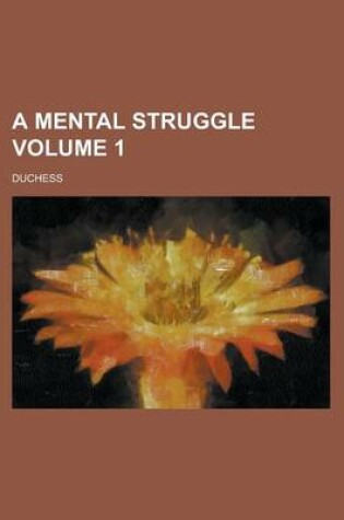 Cover of A Mental Struggle Volume 1