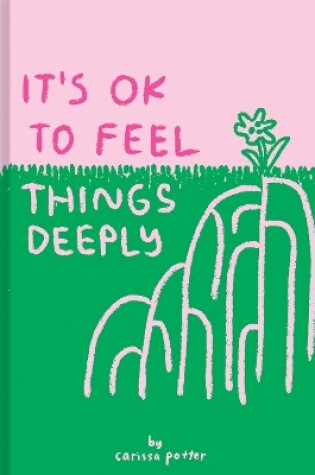 Cover of It's OK to Feel Things Deeply