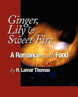 Cover of Ginger, Lily and Sweet Fire - A Romance with Food