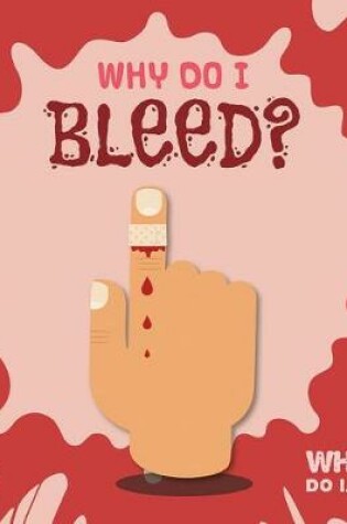Cover of Why Do I Bleed?