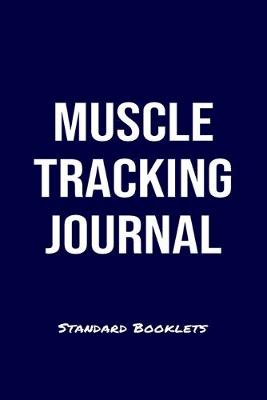 Book cover for Muscle Tracking Journal Standard Booklets