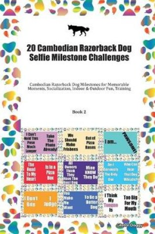 Cover of 20 Cambodian Razorback Dog Selfie Milestone Challenges