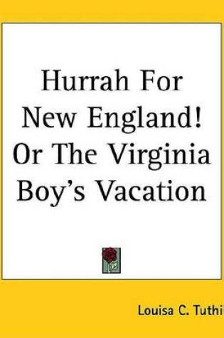 Cover of Hurrah for New England! or the Virginia Boy's Vacation