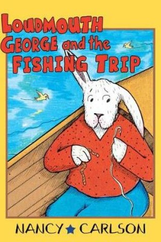 Cover of Loudmouth George and the Fishing Trip, 2nd Edition