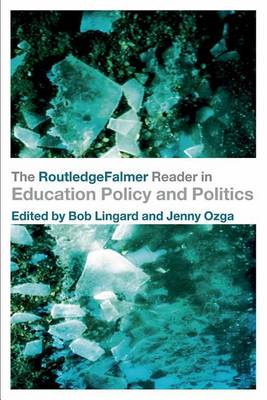 Book cover for The Routledgefalmer Reader in Education Policy and Politics