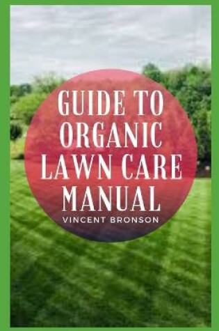 Cover of Guide to Organic Lawn Care Manual