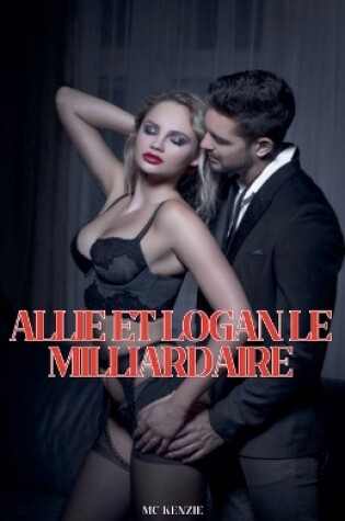 Cover of Allie et Logan, le Milliardaire