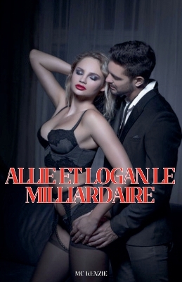 Book cover for Allie et Logan, le Milliardaire