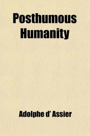 Cover of Posthumous Humanity; A Study of Phantoms