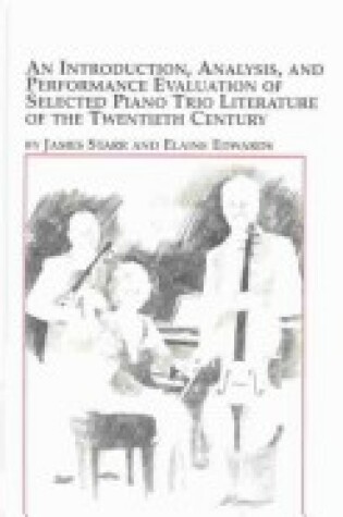 Cover of An Introduction, Analysis, and Performance Evaluation of Selected Piano Trio Literature of the Twentieth Century