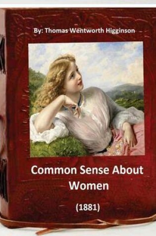 Cover of Common Sense About Women (1881) By