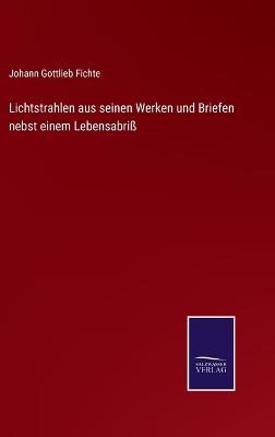 Book cover for Lichtstrahlen aus seinen Werken und Briefen nebst einem Lebensabriß