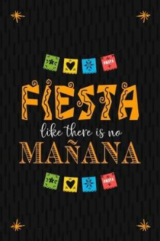 Cover of Fiesta Like There Is No Manana