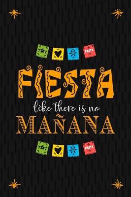 Book cover for Fiesta Like There Is No Manana