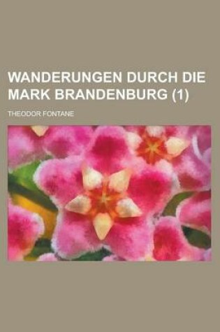 Cover of Wanderungen Durch Die Mark Brandenburg (1)