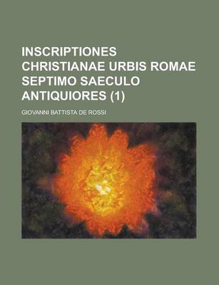 Book cover for Inscriptiones Christianae Urbis Romae Septimo Saeculo Antiquiores (1 )