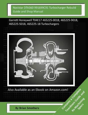 Book cover for Navistar DTA360 991699C91 Turbocharger Rebuild Guide and Shop Manual