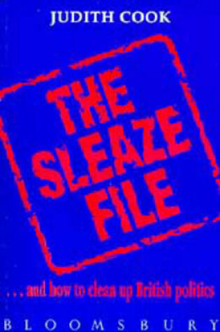 Cover of Sleaze File...and How to Clean Up British Politics