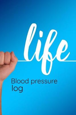 Book cover for Life Blood Pressure Log