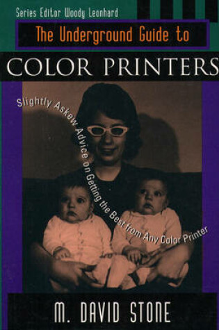 Cover of The Underground Guide to Color Printers