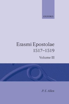 Book cover for Opus Epistolarum Des. Erasmi Roterodami: Volume III: 1517-1519