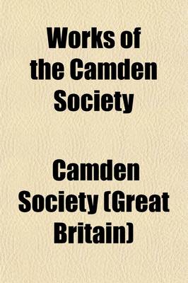 Book cover for Works of the Camden Society Volume 13