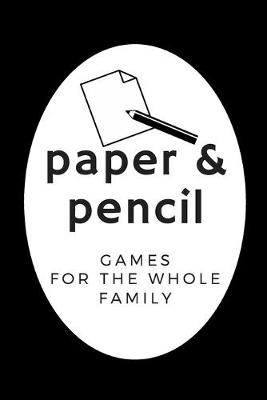 Book cover for Paper & pencil games for the whole family