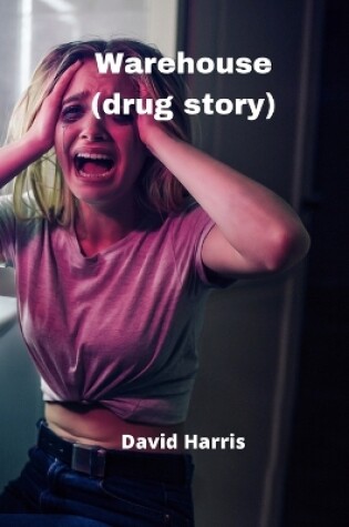 Cover of Warehouse (drug story)