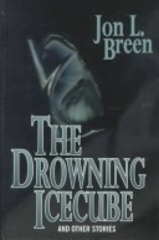 Cover of The Drowning Icecube and Other Stories