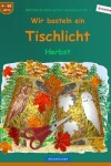 Book cover for BROCKHAUSEN Herbst-Bastelbuch Bd. 1 - Wir basteln ein Tischlicht