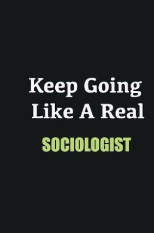 Cover of Keep Going Like a Real Sociologist