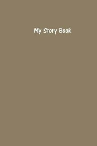 Cover of My Story Book - Create Your Own Picture Book with Khaki Cover