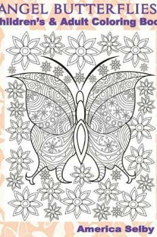 Cover of ANGEL BUTTERFLIES, Children's and Adult Coloring Book