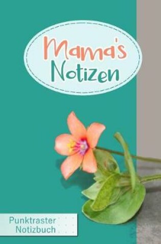 Cover of Mama's Notizen Punktraster Notizbuch