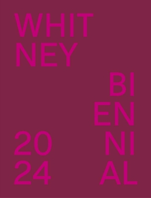 Book cover for Whitney Biennial 2024