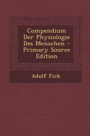 Cover of Compendium Der Physiologie Des Menschen - Primary Source Edition