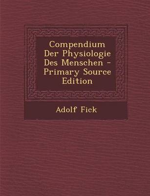 Book cover for Compendium Der Physiologie Des Menschen - Primary Source Edition