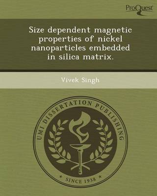 Book cover for Size Dependent Magnetic Properties of Nickel Nanoparticles Embedded in Silica Matrix