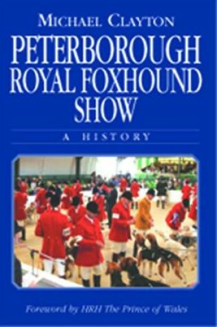 Cover of Peterborough Royal Foxhound Show