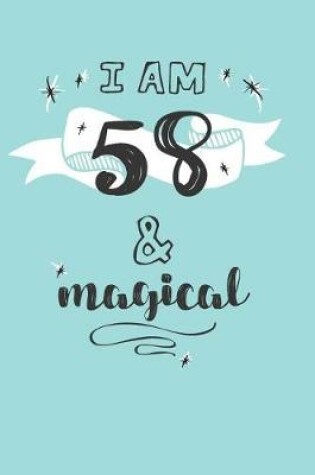 Cover of I Am 58 And Magical