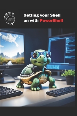 Book cover for Getting your Shell on with PowerShell