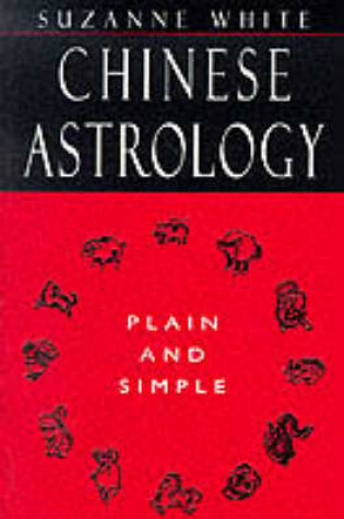 Cover of Chinese Astrology Plain and Simple