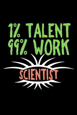 Book cover for 1% talent. 99% work. Scientist