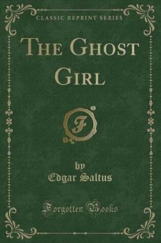 Cover of The Ghost Girl (Classic Reprint)