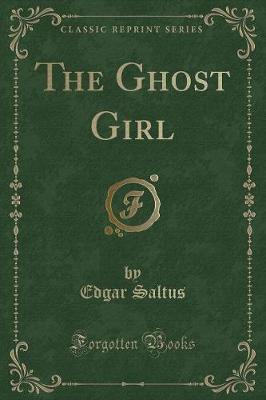 Book cover for The Ghost Girl (Classic Reprint)
